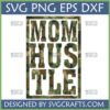 Mom Hustle SVG camouflage design for Cricut and sublimation on a light green background, featuring bold text with camo pattern inside a white frame.