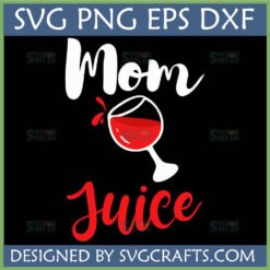 Funny Mom Juice SVG design with white 'Mom' and red 'Juice' script fonts, featuring a stylized wine glass with red liquid splashing. Ideal for Cricut and sublimation projects.