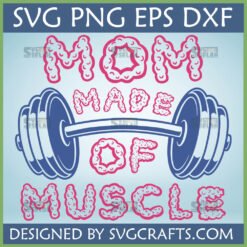 Mom Made of Muscle SVG design with pink bubbly text and blue barbell graphic for strong fitness moms