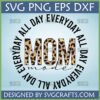 Leopard Print Mom Mode SVG Everyday All Day Digital Design for Cricut