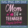 Mom of a Teenager Prayers Welcome SVG design for Cricut and Sublimation