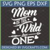 Mom of the Wild One SVG design with hearts and arrow for Cricut and Sublimation