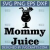 Mommy Juice SVG design featuring a black cocktail glass silhouette with straw and fruit garnish, text 'Mommy Juice' below, for Cricut and sublimation.