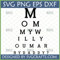 Mommy Will You Marry Daddy SVG eye chart design for proposal
