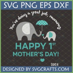 First Mother's Day Elephant SVG design with mommy and baby elephant under an umbrella and 'You're doing a great job, mommy.' text.