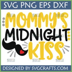 Mommy's Midnight Kiss SVG design with a cute mustache and heart, perfect for baby New Year's Eve onesies.