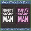Mommy's New Man SVG and Mama's New Man SVG digital designs for baby boys in white and pink.