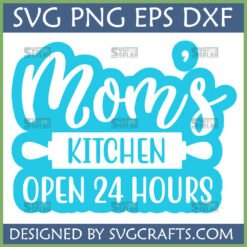 Mom's Kitchen Open 24 Hours SVG digital cut file with rolling pin graphic, perfect for Cricut projects