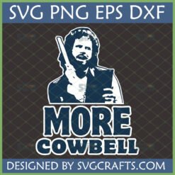 More Cowbell SVG featuring Christopher Walken from SNL sketch