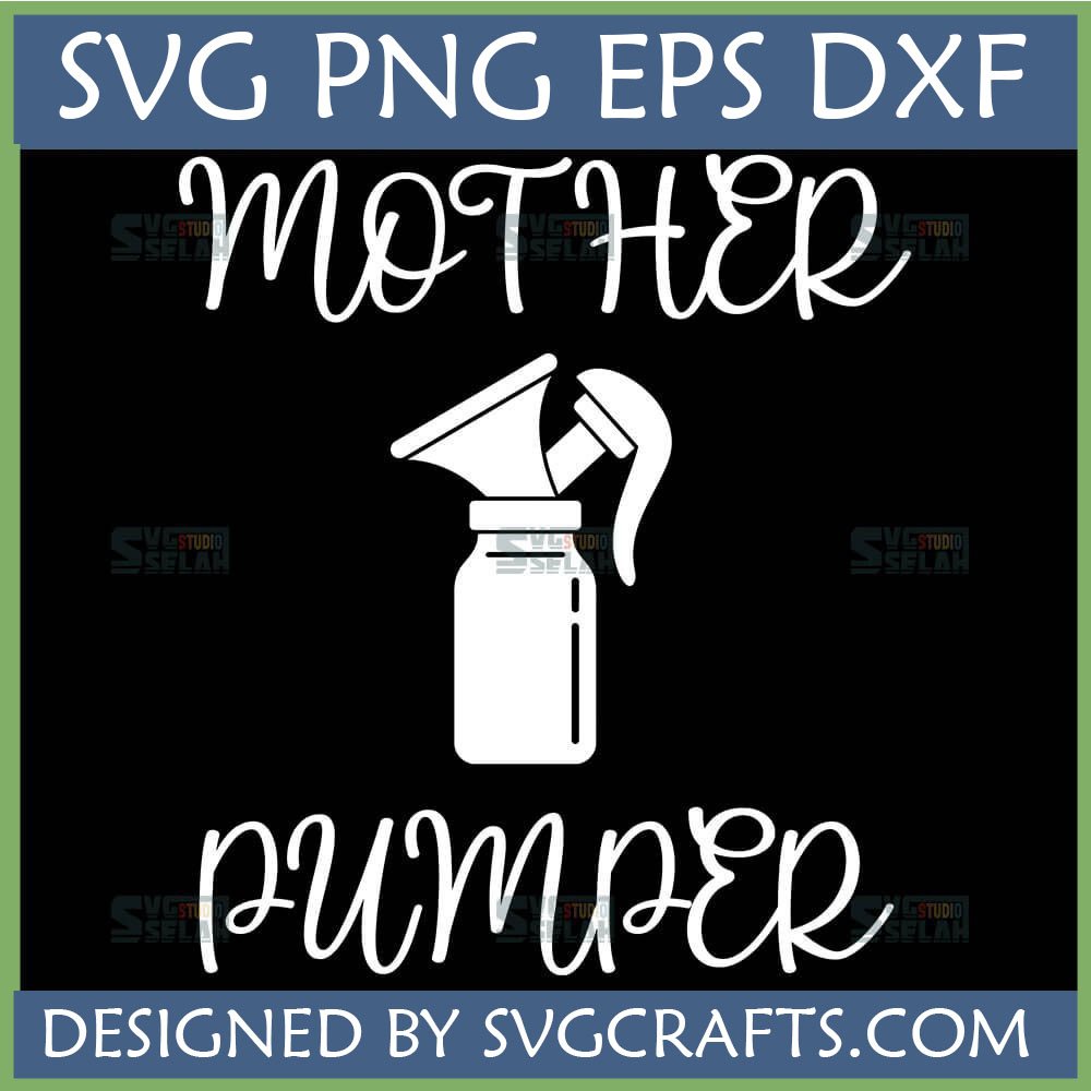 White Mother Pumper SVG design with breast pump graphic on black background by SVGCrafts
