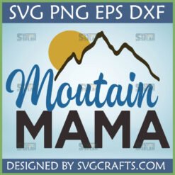 Mountain Mama SVG design with mountains, sun, and script text for adventure moms