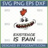 Mr Meeseeks Existence is Pain SVG for Cricut and Sublimation, showing the distressed cartoon character's face from Rick and Morty with the text 'Existence is Pain'.