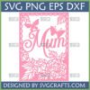 Elegant Mum SVG with Butterflies and Flowers digital cut file for Mother's Day