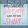 My Favorite Daughter Gave Me This Shirt SVG PNG EPS DXF digital design for mom shirt