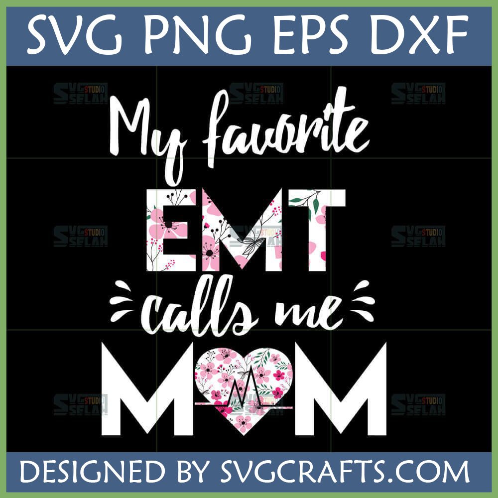 My Favorite EMT Calls Me Mom SVG design with floral EMT text and a heart-shaped MOM featuring an ECG line.