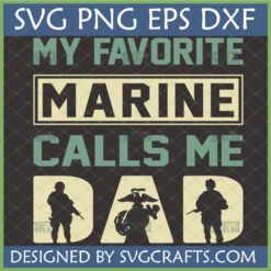 My Favorite Marine Calls Me Dad SVG with Marine Corps emblem and soldier silhouettes