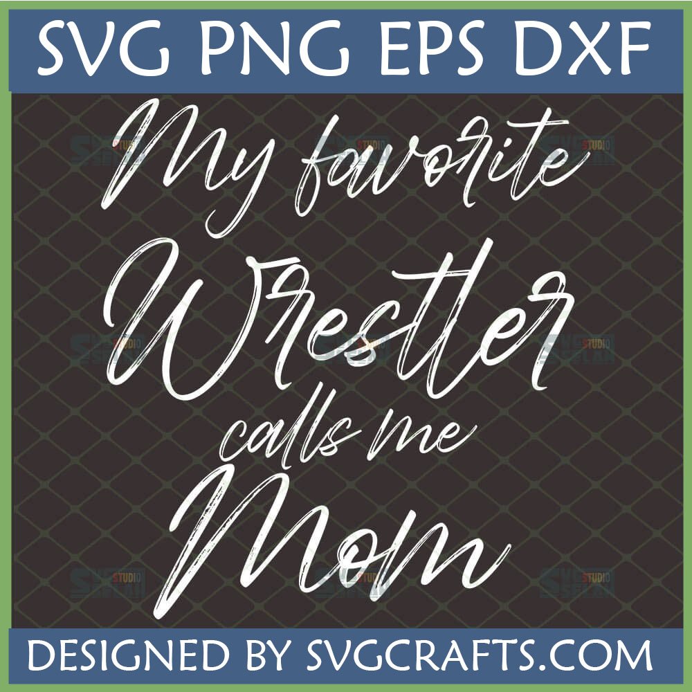 My Favorite Wrestler Calls Me Mom SVG Digital Design for Cricut and Sublimation