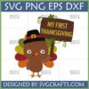 Cute baby turkey wearing a pilgrim hat and holding a 'MY FIRST THANKSGIVING' sign SVG PNG DXF EPS