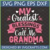 My Greatest Blessings Call Me Grandma SVG design for T-shirts and gifts