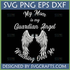 My Mom My Guardian Angel SVG design with elegant angel wings for memorial crafts