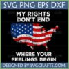 Distressed USA Flag Map SVG with 'My Rights Don't End Where Your Feelings Begin' text