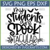 My Students Are Spooktacular SVG design with bats, spiderweb, and spider for teacher Halloween crafts
