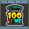 Funny 'My Teacher Survived 100 Days of Me' SVG design with a graduation cap on the '100' for teacher appreciation.