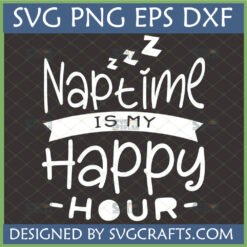 Naptime Is My Happy Hour SVG PNG DXF EPS digital design with Zzz symbols, perfect for Cricut and Silhouette crafts.