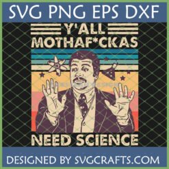 Funny Science Quote SVG - Y'all M-F-ers Need Science Retro Design