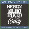 Sassy Nerdy Dirty Inked Curvy SVG design with glasses icon for Cricut and Silhouette projects