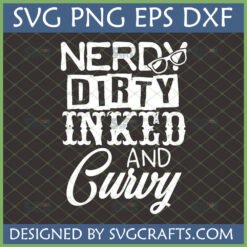 Sassy Nerdy Dirty Inked Curvy SVG design with glasses icon for Cricut and Silhouette projects