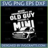 Old Guy Mini Cooper SVG digital design for Cricut with classic car illustration and funny quote