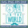 No 1 Dad In The World SVG with mustache for Father's Day crafting