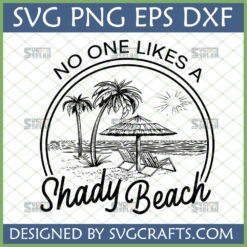 No One Likes a Shady Beach SVG with palm trees, umbrella, and lounge chairs for Cricut projects