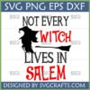 Not Every Witch Lives in Salem SVG design with a witch silhouette and broom