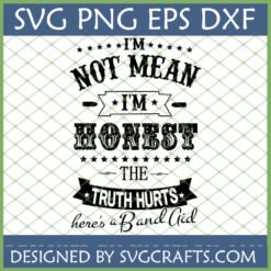 I'm Not Mean I'm Honest SVG with Band Aid, funny truth hurts digital design for Cricut