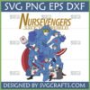Nurse Avengers SVG design featuring healthcare heroes in superhero poses, holding medical tools and shields, with "NURSEVENGERS SAVE THE WORLD" text.