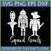 Nutcracker Squad Goals SVG with Ballerina, Nutcracker, and Mouse King silhouettes for Christmas crafts