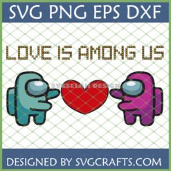 Love Is Among Us SVG for Cricut featuring two Among Us characters and a red heart