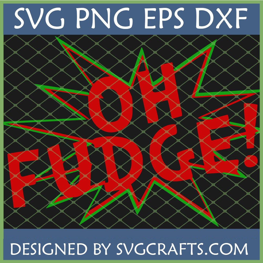 Oh Fudge SVG design from A Christmas Story in red text with green comic explosion outline on a dark mesh background, perfect for Cricut and sublimation crafts