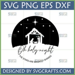 Oh Holy Night Nativity SVG design featuring a silhouette of Mary, Joseph, and baby Jesus in a manger under the Star of Bethlehem, with "Oh holy night" text.