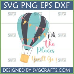 Oh the Places You'll Go SVG hot air balloon design for graduation