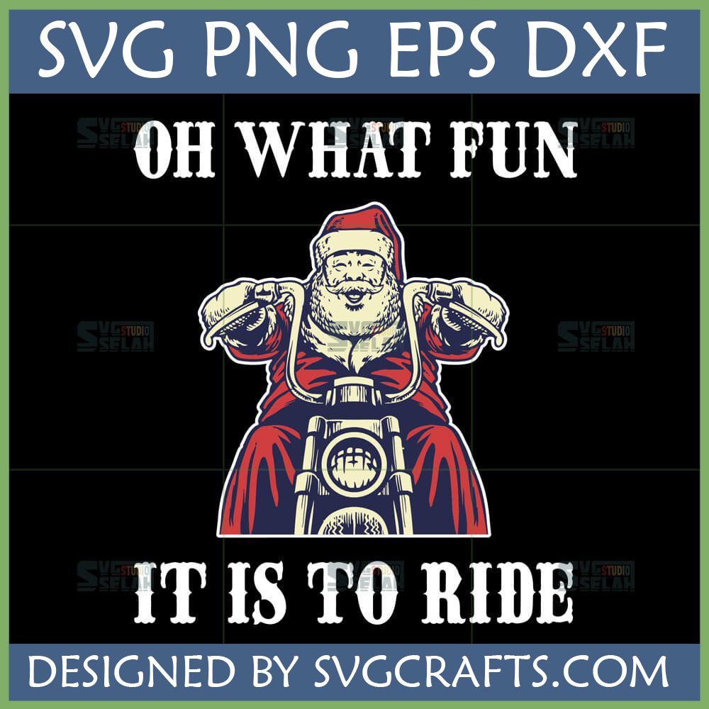 Funny Biker Santa Claus riding a motorcycle with 'Oh What Fun It Is To Ride' text, vintage style SVG PNG EPS DXF