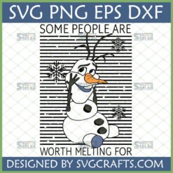 Olaf from Frozen with "Some People Are Worth Melting For" quote SVG PNG EPS DXF design for crafting