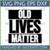 Distressed 'Old Lives Matter' SVG PNG EPS DXF digital design for crafting