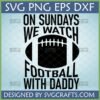 Sunday Football Daddy SVG design for game day shirts and gifts