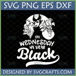 Disney Villains Wednesday We Wear Black SVG design featuring Cruella, Maleficent, and Ursula for Cricut and Silhouette projects.