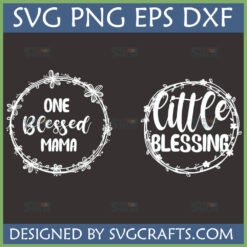 Blessed Mama Little Blessing SVG PNG EPS DXF digital cut files bundle with floral wreaths for Cricut and sublimation