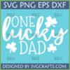 One Lucky Dad SVG design with shamrocks for St. Patrick's Day and Father's Day crafting