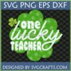 One Lucky Teacher SVG design on a green four-leaf clover with polka dots, compatible with Cricut and Silhouette for St. Patrick's Day teacher gifts.